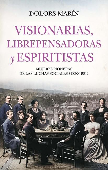 VISIONARIAS, LIBREPENSADORAS Y ESPIRITISTAS | 9788410527577 | MARIN, DOLORS