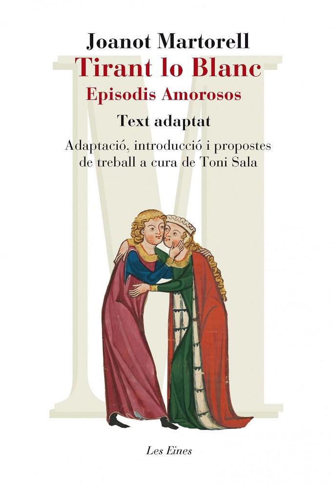 TIRANT LO BLANC : EPISODIS AMOROSOS (TEXT ADAPTAT) | 9788415192947 | MARTORELL, JOANOT