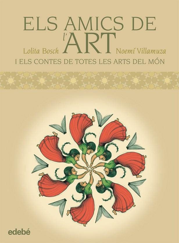 AMICS DE L'ART I ELS CONTES DE TOTES LES ARTS DEL MON, EL | 9788468302997 | BOSCH, LOLITA ; VILLAMUZA, NOEMI