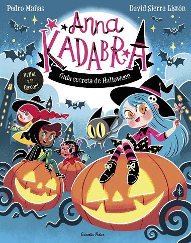 ANNA KADABRA : GUIA SECRETA DE HALLOWEEN | 9791387783884 | MAÑAS, PEDRO ; SIERRA LISTÓN, DAVID