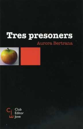 -TRES PRESONERS | 9788473291262 | BERTRANA, AURORA