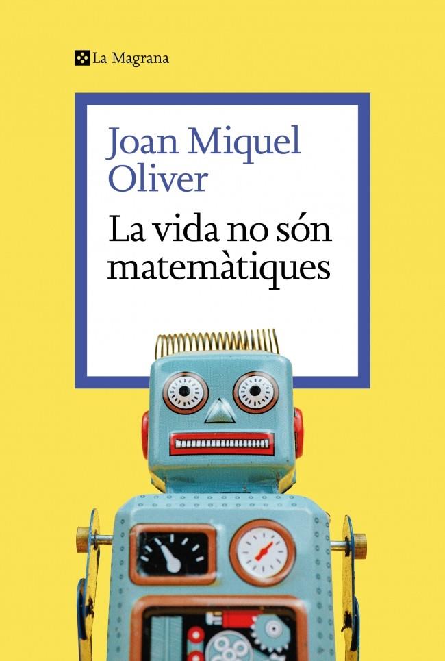 VIDA NO SÓN MATEMÀTIQUES, LA | 9788419334626 | OLIVER, JOAN MIQUEL