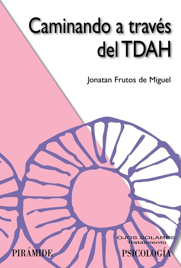 CAMINANDO A TRAVES DEL TDAH | 9788436842968 | FRUTOS DE MIGUEL, JONATAN