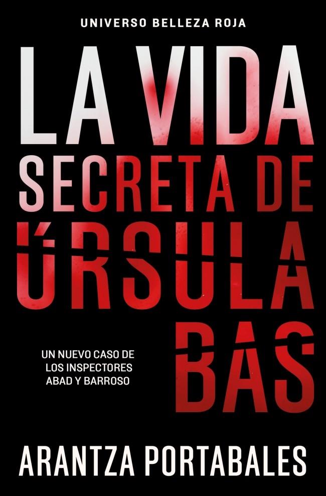 VIDA SECRETA DE ÚRSULA BAS, LA ( INSPECTORES ABAD Y BARROSO 2 ) | 9788466388467 | PORTABALES, ARANTZA