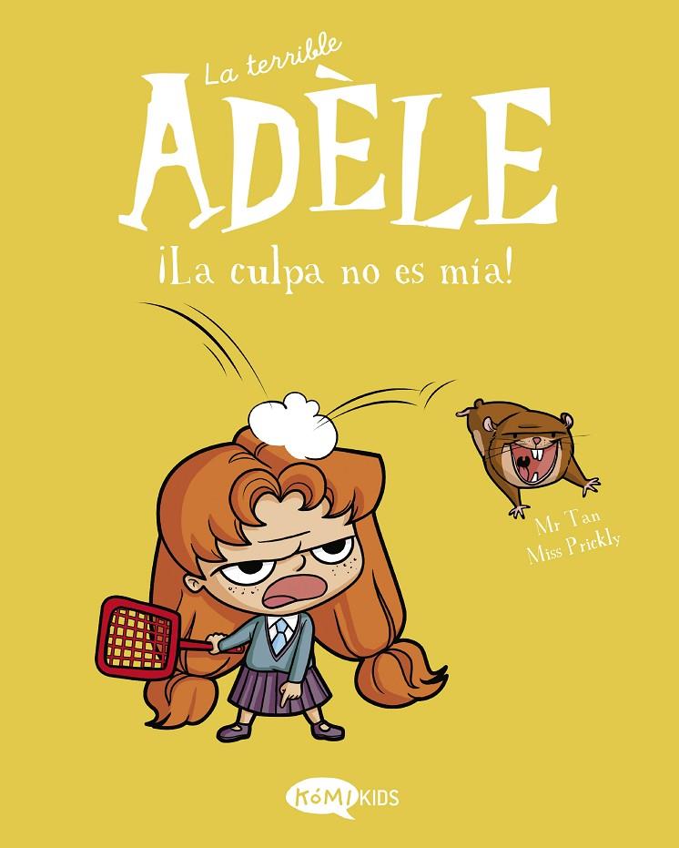 TERRIBLE ADÈLE 3 : LA CULPA NO ES MÍA | 9788412257144 | MR TAN ; PRICKLY, MISS
