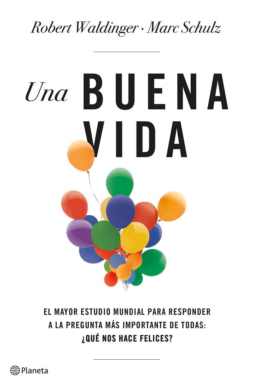 UNA BUENA VIDA | 9788408266822 | SCHULZ, MARC ; WALDINGER, ROBERT