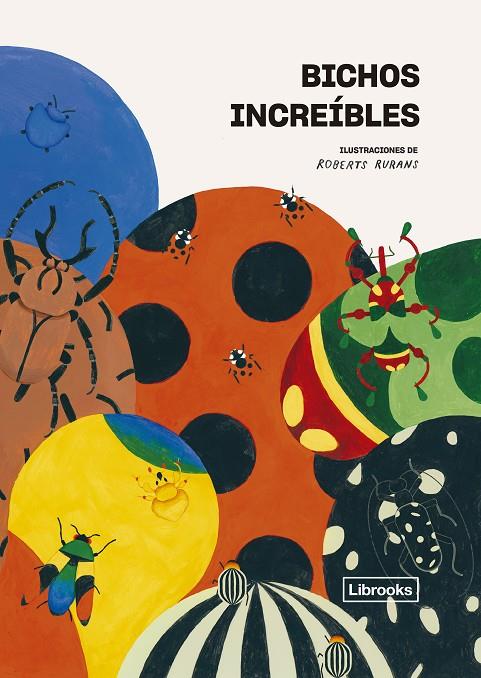 BICHOS INCREÍBLES | 9788412725315 | RURANS, ROBERTS