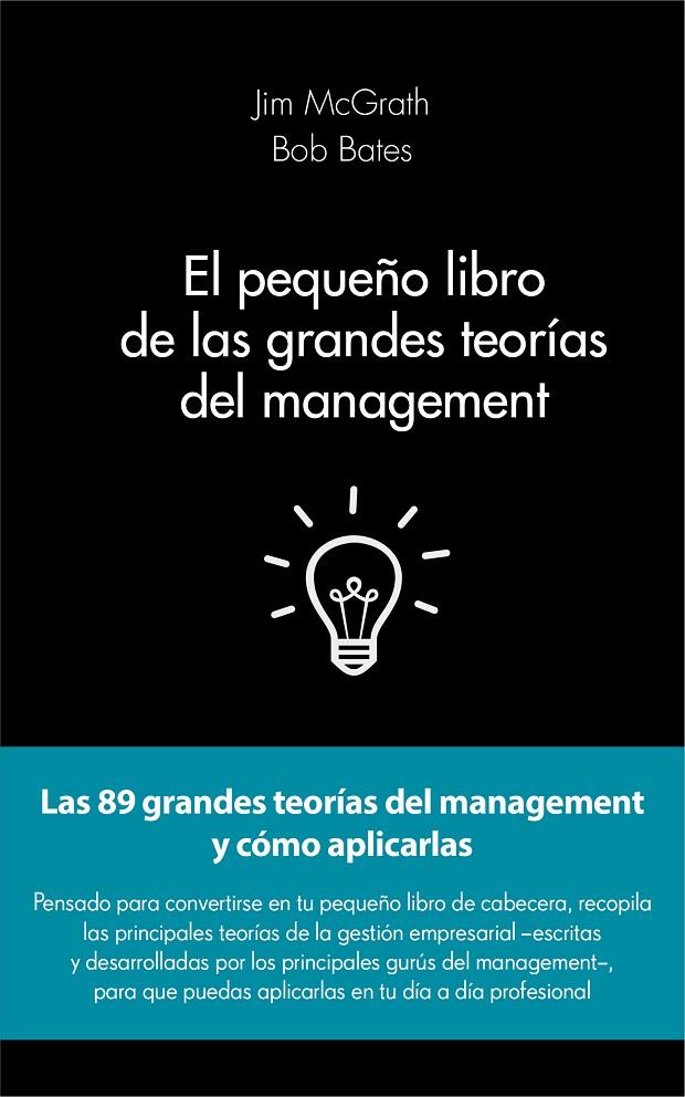 PEQUEÑO LIBRO DE LAS GRANDES TEORIAS DEL MANAGEMENT | 9788415678908 | MCGRATH, JIM ; BATES, BOB