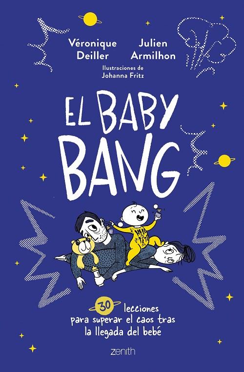 BABY BANG : 30 LECCIONES PARA SUPERAR EL CAOS TRAS LA LLEGADA DEL BEBE | 9788408254249 | DEILLER, VÉRONIQUE; ARMILHON, JULIEN