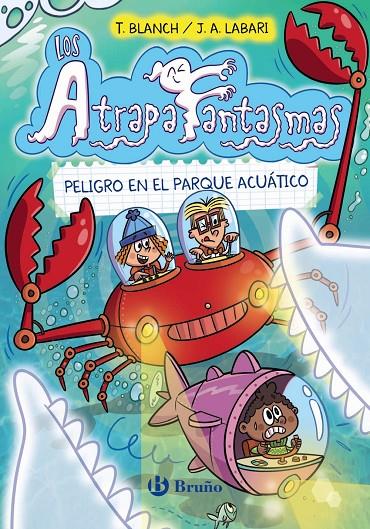 ATRAPAFANTASMAS 6 : PELIGRO EN EL PARQUE ACUÁTICO | 9788469641507 | BLANCH, TERESA