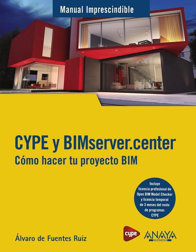 CYPE Y BIMSERVER CENTER : CÓMO HACER TU PROYECTO BIM | 9788441543669 | FUENTES RUIZ, ÁLVARO DE 