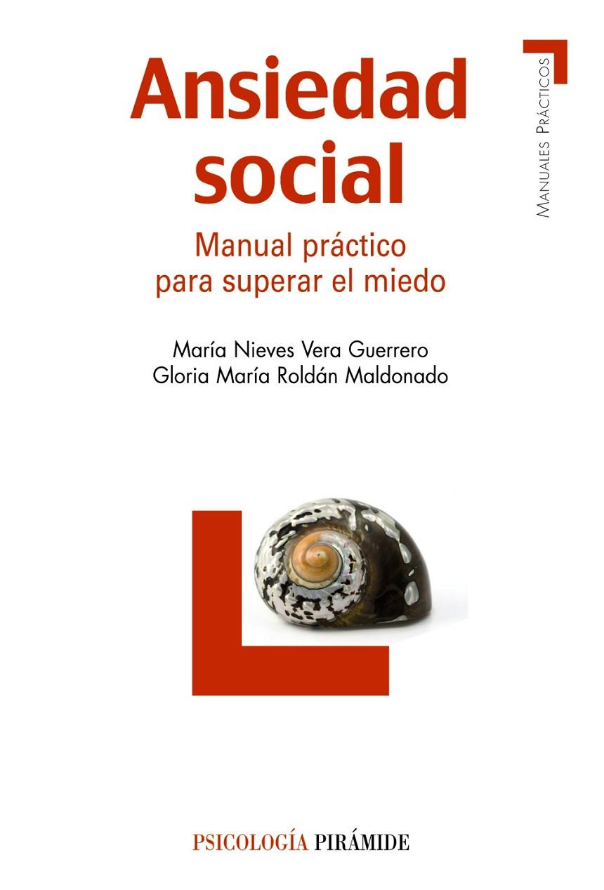 ANSIEDAD SOCIAL : MANUAL PRACTICO PARA SUPERAR EL MIEDO | 9788436823035 | VERA GUERRERO, MARIA NIEVES; ROLDAN MALDONADO, G.M