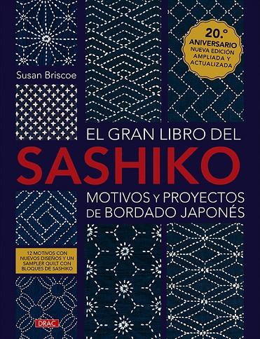GRAN LIBRO DEL SASHIKO : MOTIVOS Y PROYECTOS DE BORDADO JAPONÉS | 9788498748086 | BRISCOE, SUSAN