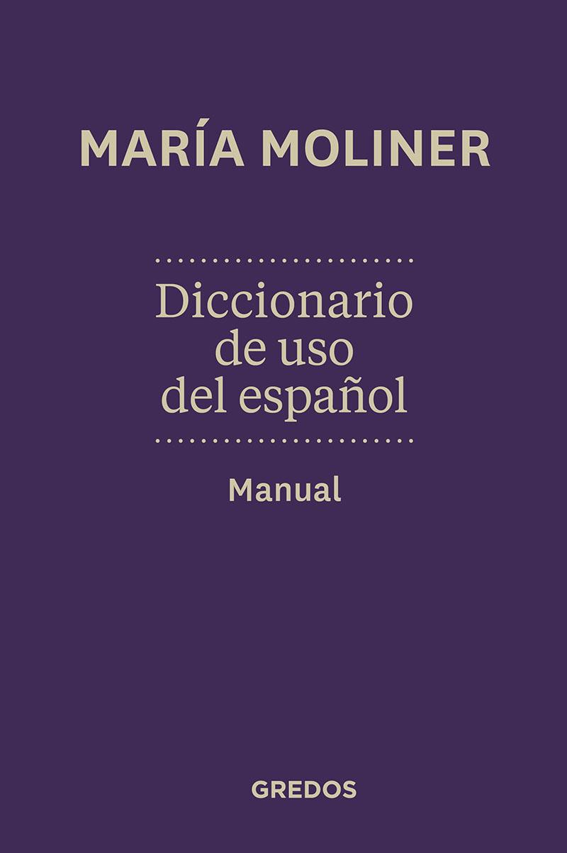 DICCIONARIO DE USO DEL ESPAÑOL | 9788424936372 | MOLINER, MARIA