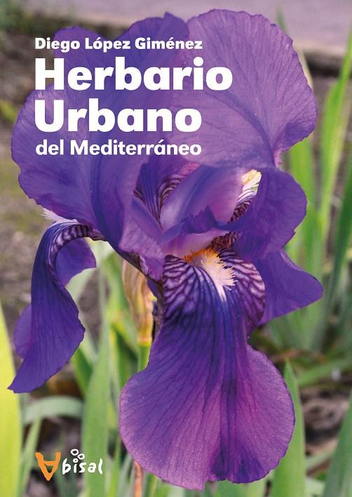 HERBARIO URBANO DEL MEDITERRÁNEO | 9788499042497 | LÓPEZ GIMÉNEZ, DIEGO