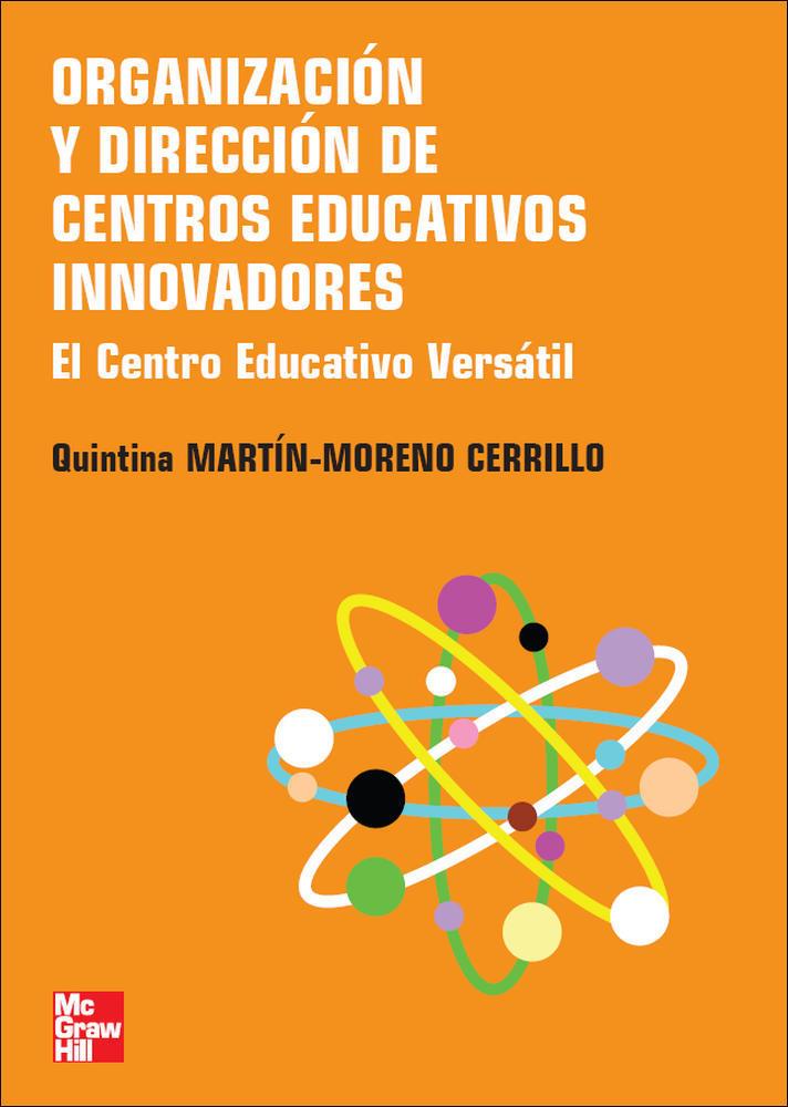 ORGANIZACION Y DIRECCION DE CENTROS EDUCATIVOS INNOVADORES : | 9788448156671 | MARTÍN-MORENO CERRILLO,QUINTINA