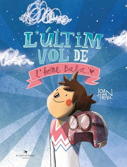 ÚLTIM VOL DE L'HOME BALA, L' | 9788419747204 | TURU, TURU