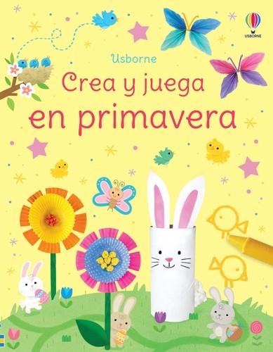 CREA Y JUEGA EN PRIMAVERA | 9781805311409 | NOLAN, KATE