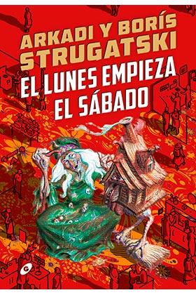 LUNES EMPIEZA EL SÁBADO, EL | 9788418701108 | STRUGATSKI, ARKADI ; STRUGATSKI, BORIS