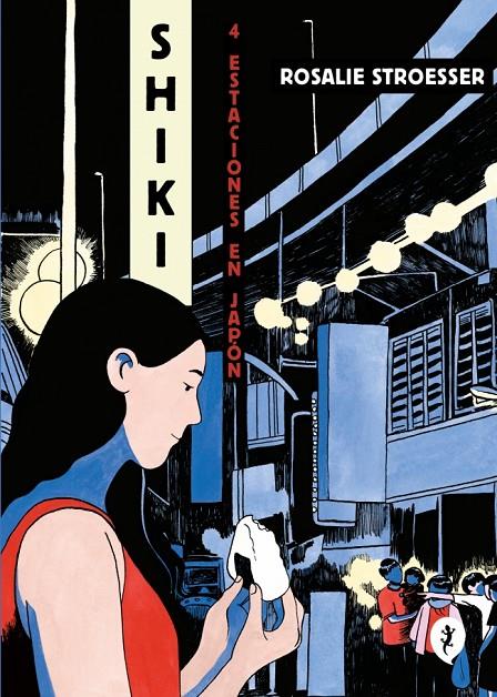 SHIKI : CUATRO ESTACIONES EN JAPÓN | 9788419409447 | STROESSER, ROSALIE
