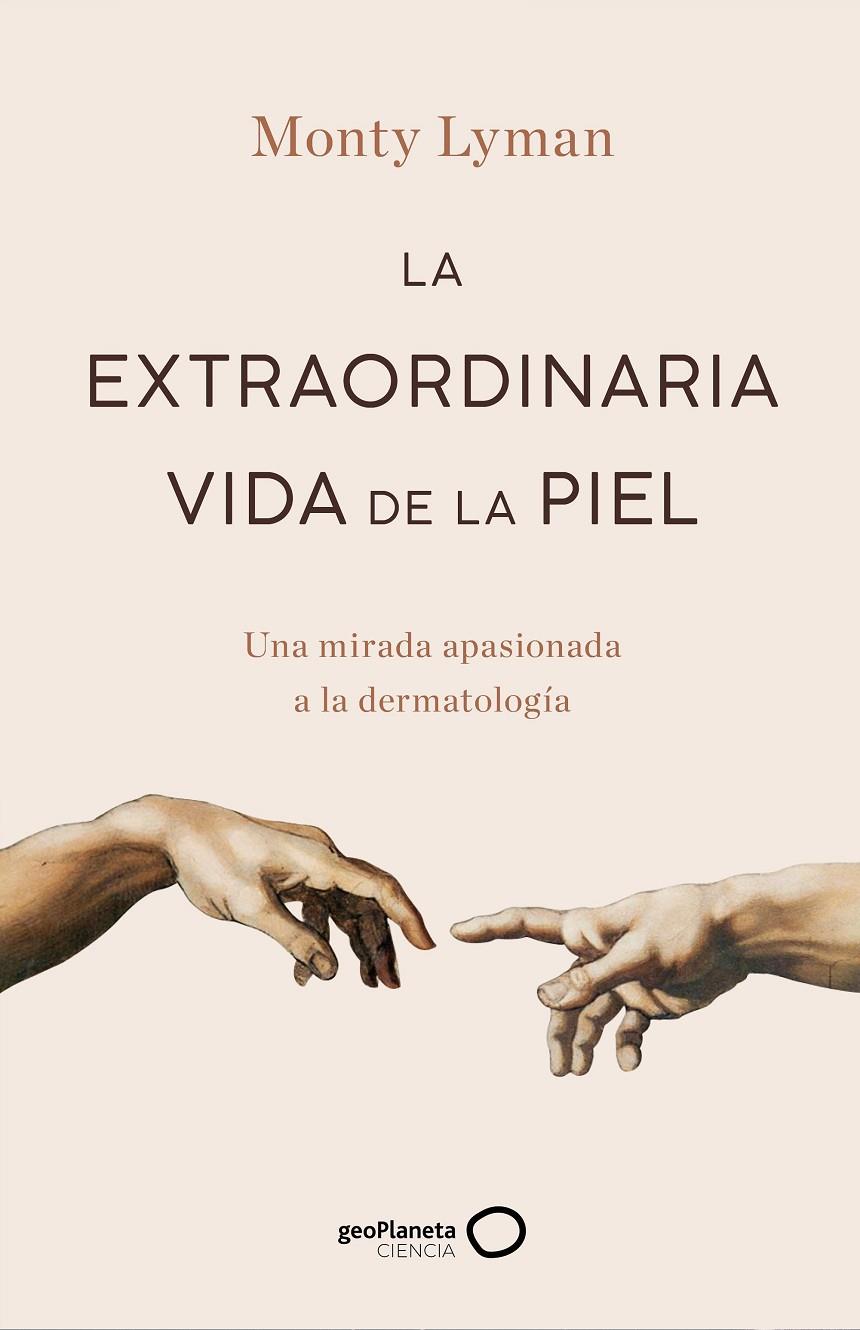 EXTRAORDINARIA VIDA DE LA PIEL, LA | 9788408247234 | LYMAN, MONTY