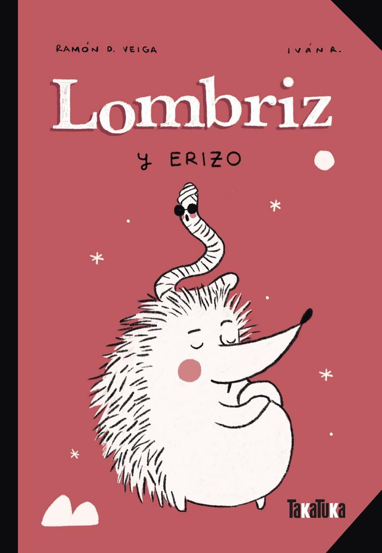 LOMBRIZ Y ERIZO | 9788418821561 | VEIGA, RAMÓN