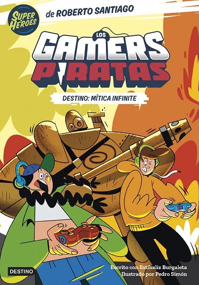GAMERS PIRATAS 1 : DESTINO: MÍTICA INFINITE | 9788408260226 | SANTIAGO, ROBERTO/BURGALETA, ESTÍBALIZ