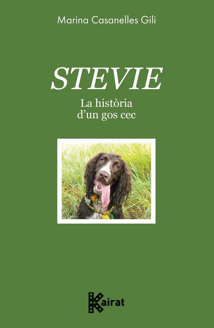 STEVIE : LA HISTÒRIA D'UN GOS CEC | 9788419476586 | CASANELLES, MARINA