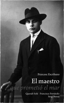 MAESTRO QUE PROMETIÓ EL MAR, EL | 9788419785862 | ESCRIBANO, FRANCESC ; SOLÉ, QUERALT; FERRÁNDIZ, FRANCISCO ; BERNAL, SERGI