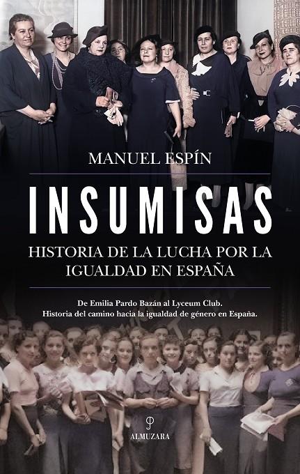 INSUMISAS : HISTORIA DE LA LUCHA POR LA IGUALDAD EN ESPAÑA | 9791370200213 | ESPÍN, MANUEL
