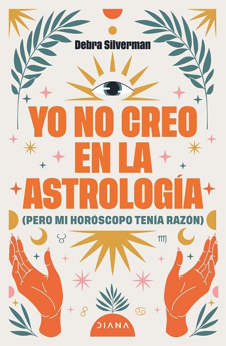 YO NO CREO EN LA ASTROLOGÍA | 9788411193078 | SILVERMAN, DEBRA