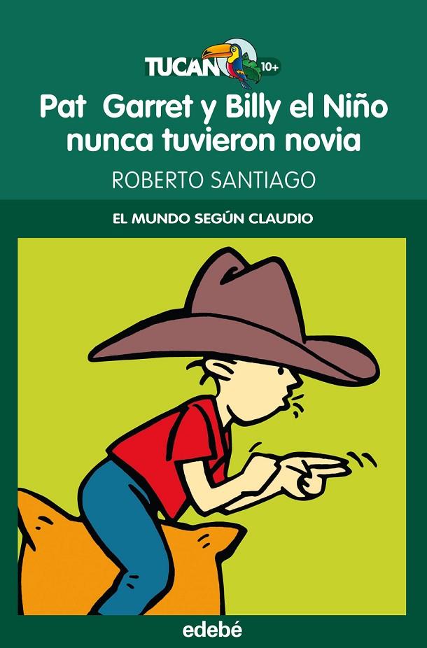 PAT GARRET Y BILLY EL NIÑO NUNCA TUVIERON NOVIA | 9788468309224 | SANTIAGO, ROBERTO