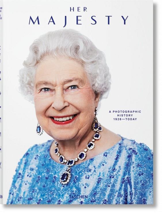 HER MAJESTY A PHOTOGRAPHIC HISTORY(1926-TODAY) | 9783836584685 | WARWICK, CHRISTOPHER