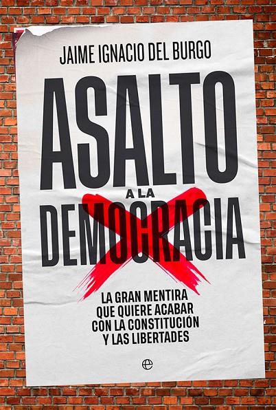 ASALTO A LA DEMOCRACIA | 9788413842929 | BURGO, JAIME IGNACIO DEL