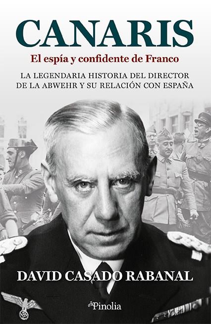 CANARIS : EL ESPÍA Y CONFIDENTE DE FRANCO | 9788418965753 | CASADO RABANAL, DAVID