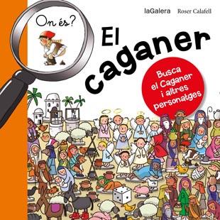 ON ES? EL CAGANER | 9788424651633 | CALAFELL, ROSER