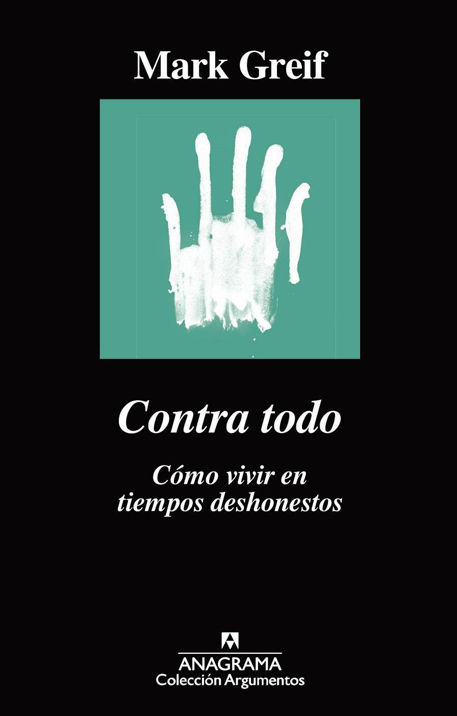 CONTRA TODO : COMO VIVIR EN TIEMPOS DESHONESTOS | 9788433964182 | GREIF, MARK