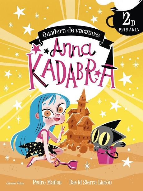 QUADERN DE VACANCES ANNA KADABRA 2N DE PRIMÀRIA | 9788413891958 | SIERRA LISTÓN, DAVID ; MAÑAS, PEDRO