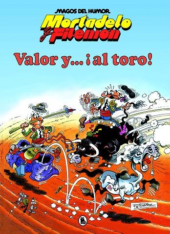 MORTADELO Y FILEMÓN. VALOR Y... ¡AL TORO! (MAGOS DEL HUMOR 5) | 9788402427625 | IBÁÑEZ, FRANCISCO