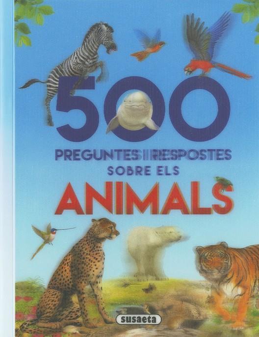 500 PREGUNTES I RESPOSTES SOBRE ELS ANIMALS | 9788467768282
