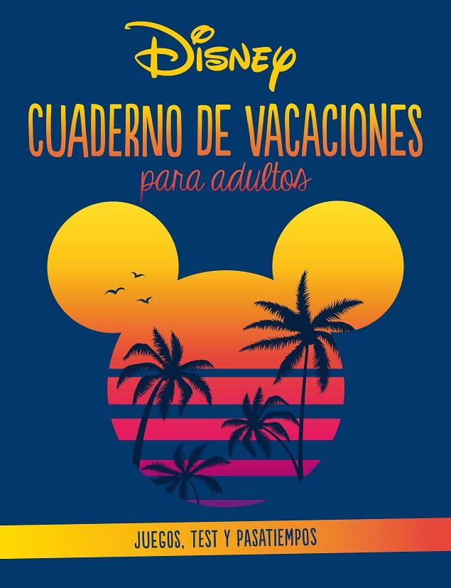 DISNEY : CUADERNO DE VACACIONES PARA ADULTOS | 9788418939754