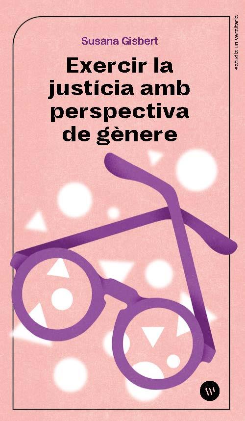 EXERCIR LA JUSTÍCIA AMB PERSPECTIVA DE GÈNERE | 9788411560696 | GISBERT GRIFO, SUSANA