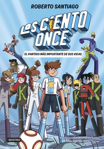 CIENTO ONCE 1 : EL PARTIDO MÁS IMPORTANTE DE SUS VIDAS | 9788408305811 | SANTIAGO, ROBERTO ; SANTOS MOLINA, EDUARDO DE LOS