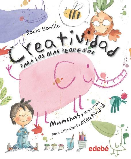 CREATIVIDAD PARA LOS MAS PEQUEÑOS | 9788468334127 | BONILLA, ROCIO