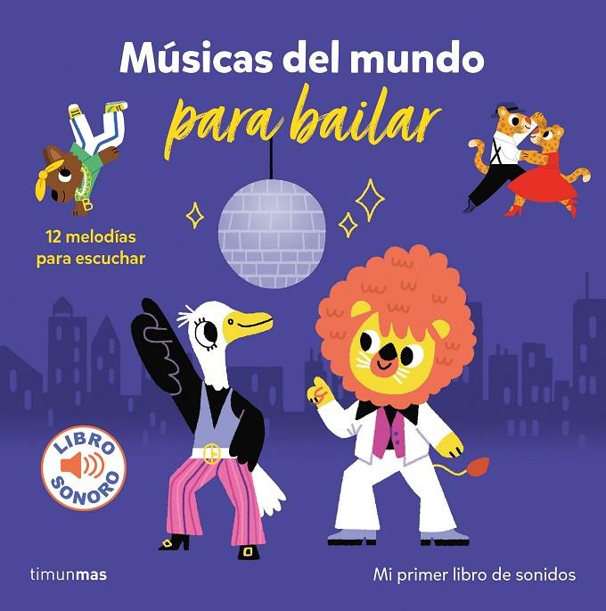 MÚSICAS DEL MUNDO PARA BAILAR : MI PRIMER LIBRO DE SONIDOS | 9788408266105 | BILLET, MARION