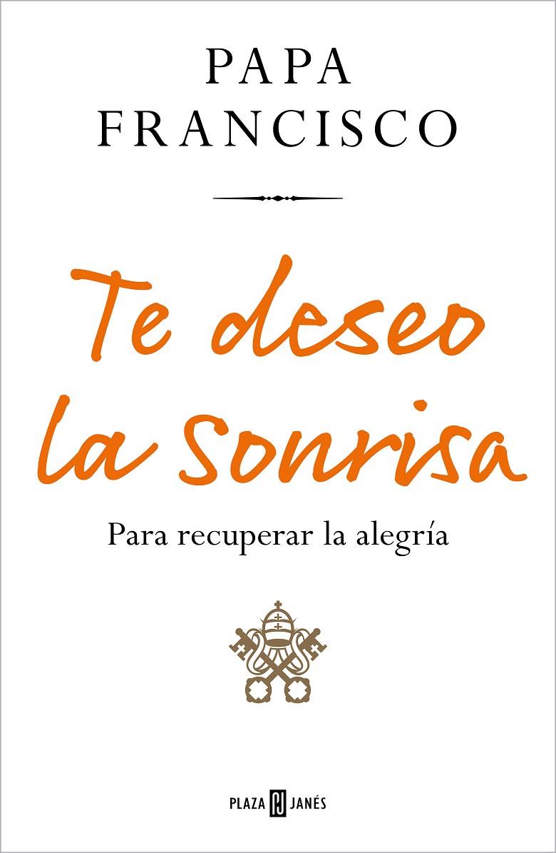 TE DESEO LA SONRISA | 9788401029219 | PAPA FRANCISCO,