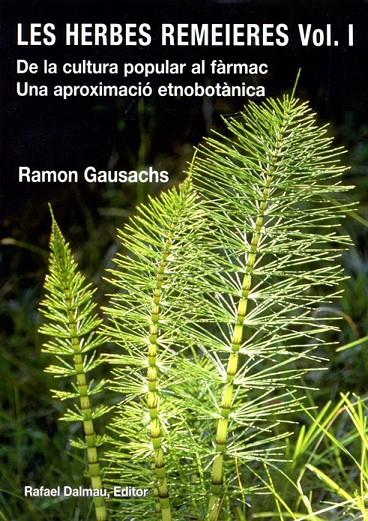 HERBES REMEIERES 1 : DE LA CULTURA POPULAR AL FARMAC | 9788423208081 | GAUSACHS, RAMON