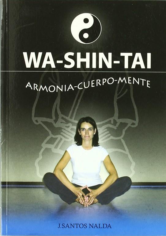 WA-SHIN-TAI  ARMONIA CUERPO MENTE | 9788420304342 | SANTOS NALDA, J