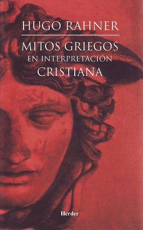 MITOS GRIEGOS EN INTERPRETACION CRISTIANA | 9788425422836 | RAHNER, HUGO