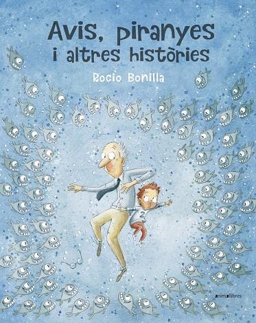 AVIS, PIRANYES I ALTRES HISTORIES | 9788417599614 | BONILLA, ROCIO
